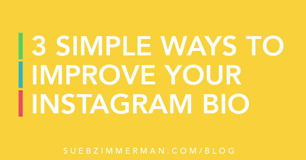 Blog header on a yellow background that says 3 simple ways to improve your Instagram bio.
