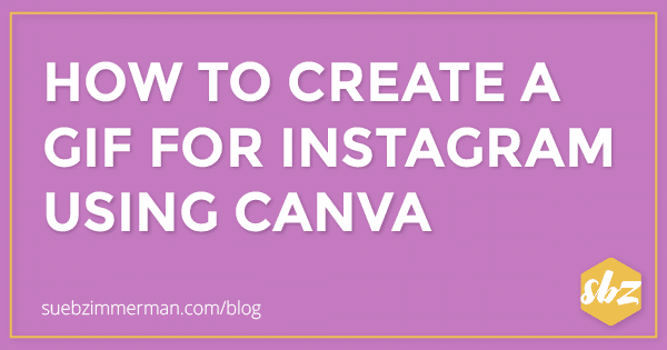 Blog header with a purple background and text that says How to Create a GIF for Instagram Using Canva.