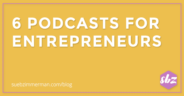 6 Podcasts For Entrepreneurs