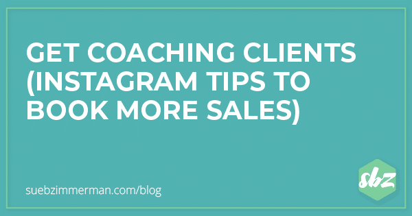 Blog header with a teal background and text that says get coaching clients (Instagram tips to book more sales).