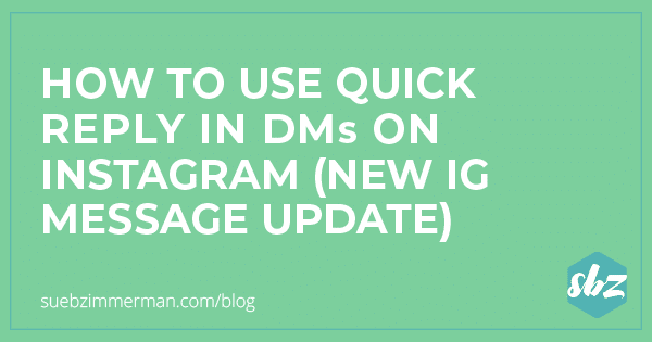 Green blog banner with text that says how to use quick reply in DMs on Instagram (new IG message update).