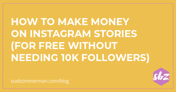 Yellow blog banner with text that says How to make money on Instagram Stories (For free without needing 10k followers).