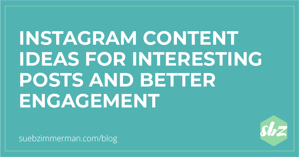 Blog header that says Instagram Content Ideas for Interesting Posts and Better Engagement.