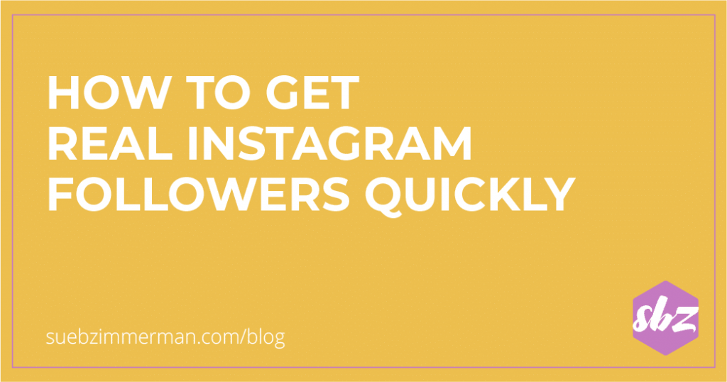 Blog header with a yellow background and text that says How to Get Real Instagram Followers Quickly.