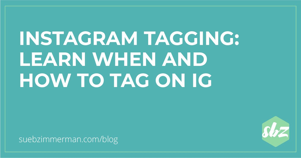 Blog header that says Instagram Tagging: Learn When and How to Tag on Instagram.