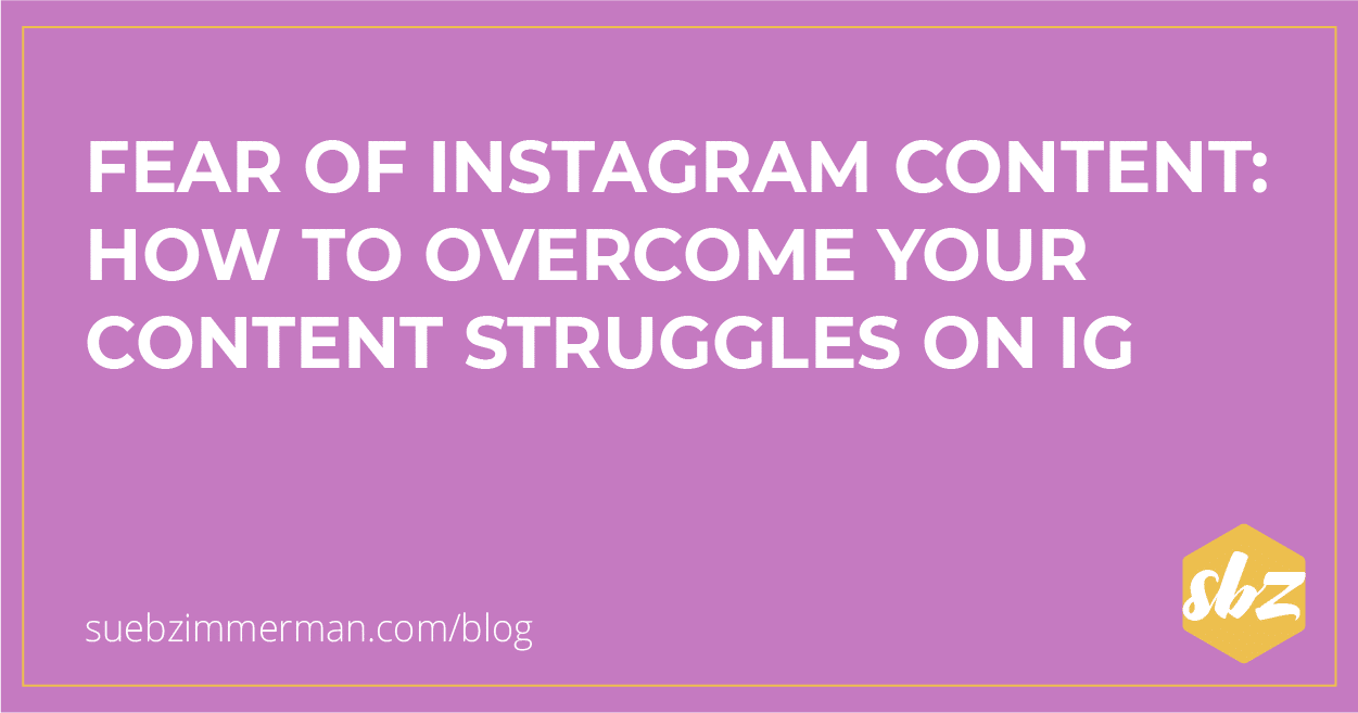 Blog header with a purple background that says Fear of Instagram Content: How to Overcome Your Content Struggles on IG.