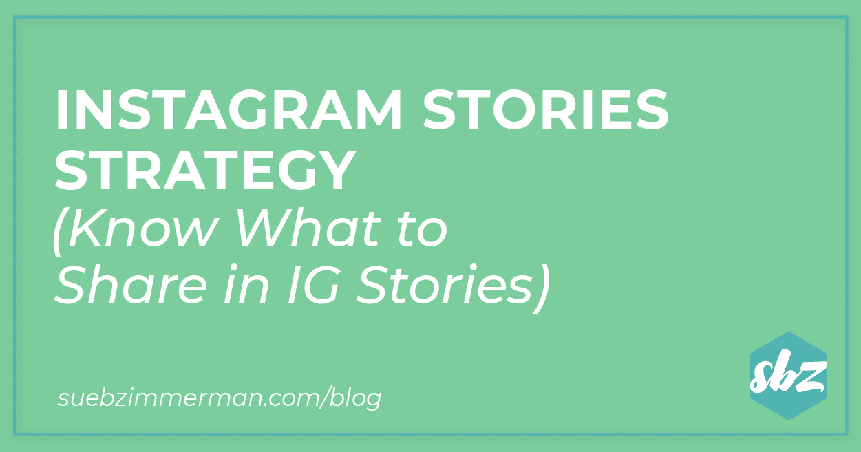 Blog header with a teal background and text that says Instagram Stories Strategy (Know What to Share in IG Stories).