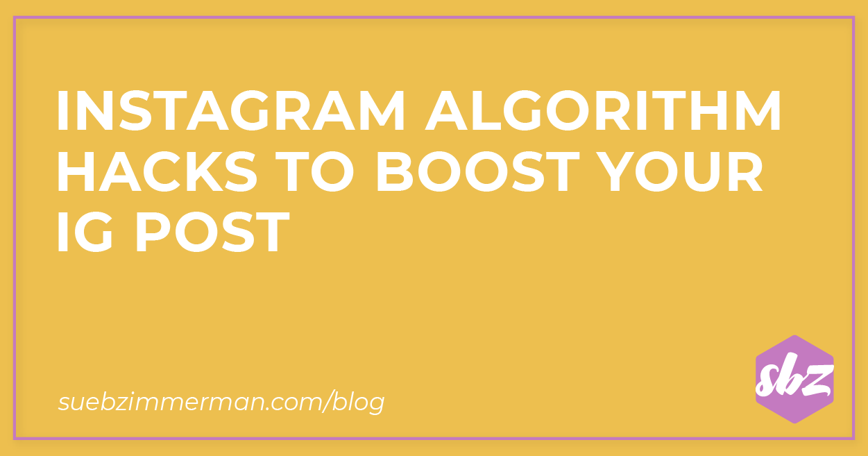 Blog header with a yellow background and text that says Instagram algorithm hacks to boost your IG post.