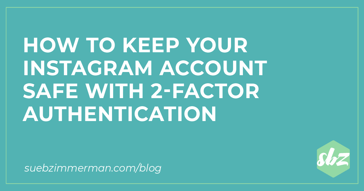 Blog header that says How to Keep your Instagram Account Safe with 2-Factor Authentication.