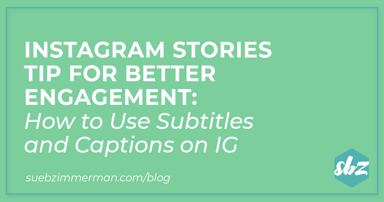 A blog header with a green background and text that says instagram stories for better engagement: how to use live subtitles and captions on IG.
