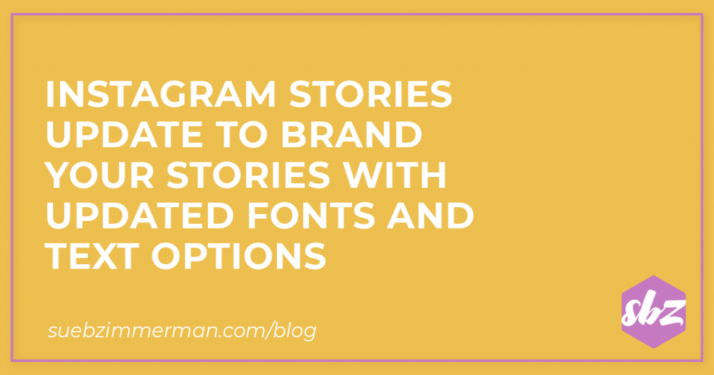 Blog header that says Instagram Stories Update to Brand Your Stories with Updated Fonts and Text Options.